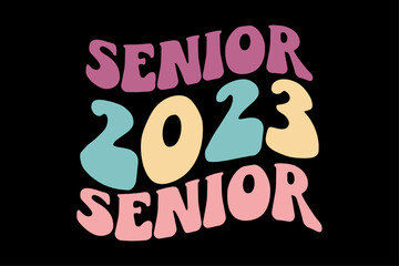 Senior 2023 Senior Retro Groovy Wavy T Shirt Design