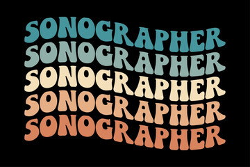Sonographer Retro Groovy Wavy T Shirt Design