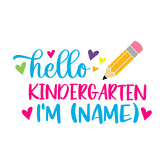 Custom Name Svg, Kindergarten Svg, Back To School Svg, School Shirt Svg, Hand Lettered, Teacher Svg, Hello Kindergarten, Cricut Silhouette, Svg Files for Cricut