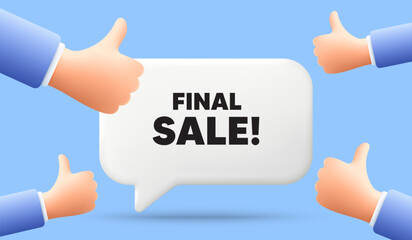 Final Sale tag. 3d speech bubble banner with like hands. Special offer price sign. Advertising Discounts symbol. Final sale chat speech message. 3d offer talk box. Vector