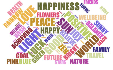 Fototapeta premium Positive colorful wordle graphic cloud, including peace, love, happiness, sun, friends luck, nature, travel, balance, positive, family, mother, joy, zen, young, future, moon, stars, wellbeing, home