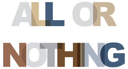 Fototapeta premium All or nothing, phrase overlap color 