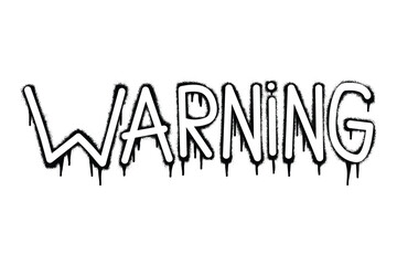 Warning text stencil graffiti with spray paint art
