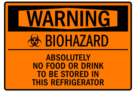 Biological hazard warning sign and labels absolutely no food or drink to be stored in this refrigerator