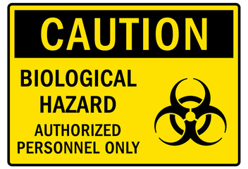 Obraz premium Biological hazard warning sign and labels authorized personnel only