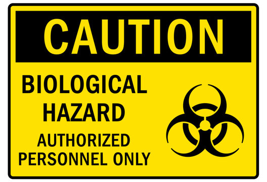 Biological hazard warning sign and labels authorized personnel only