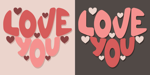 Handwritten inscription love you in the form of a heart. Colorful cartoon vector design. Illustration for any purpose. Positive motivational or inspirational quote. Groovy vintage cool lettering.