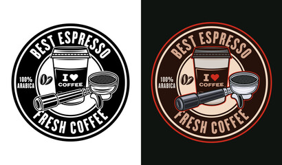 Espresso coffee vector round emblem, logo, badge or label in two styles black on white and colored