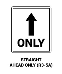 STRAIGHT AHEAD ONLY ROAD SIGN , Mandatory Movements in Lanes at an Intersection