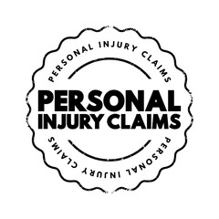 Personal Injury Claims -  legal case you can open if you've been hurt in an accident, text concept stamp