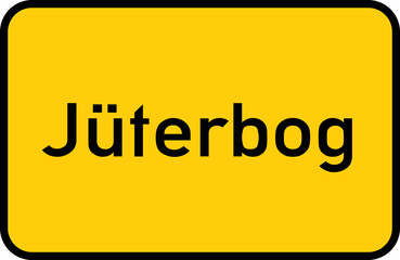 City sign of Jüterbog - Ortsschild von Jüterbog