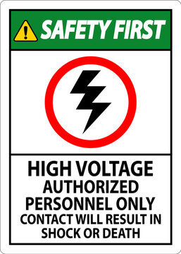 Safety First Sign High Voltage, Authorized Personnel Only, Contact Will Result In Shock Or Death