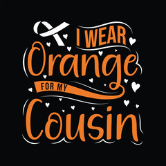 I wear orange for my cousin, Leukemia Awareness SVG Bundle, Orange Ribbon SVG, Crush Cancer SVG, Brave and Strong SVG
