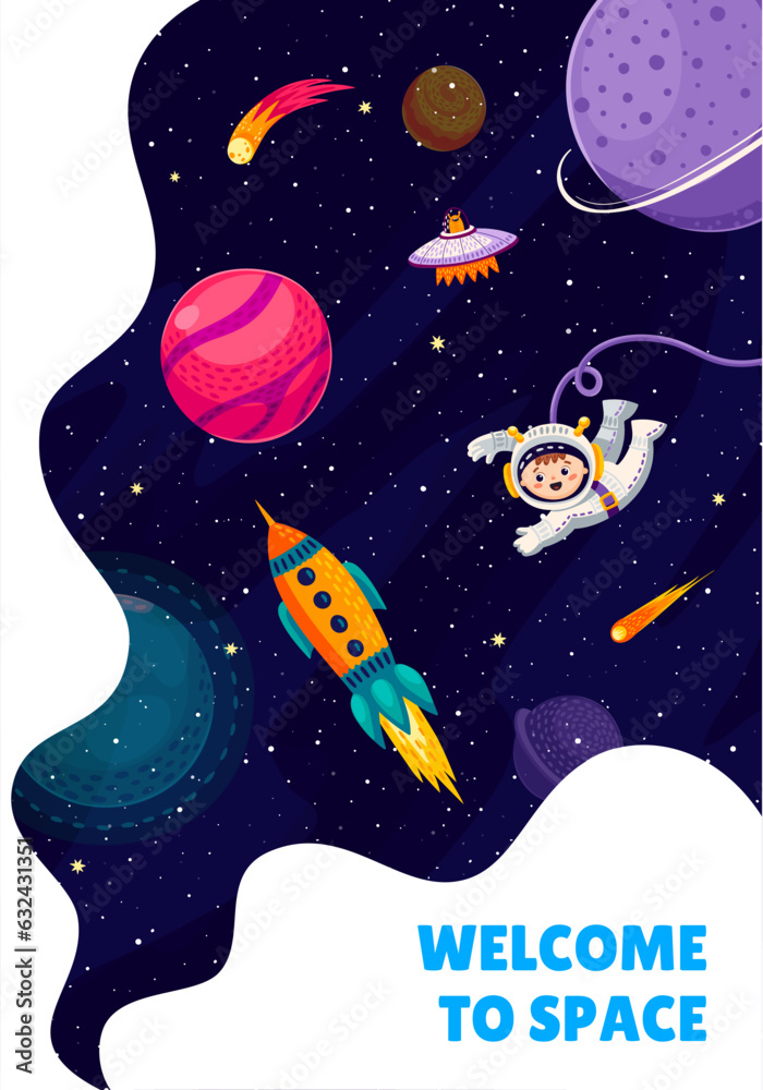 Poster welcome to space poster. cartoon kid spaceman in outer space and flying rocket at galaxy. vector bac