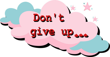 Dont give up