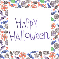 Watercolor frame with lots of different halloween party candies in orange, black, violet colors.Handwritten words "Happy halloween".Isolated element for print cards, invitations in square format