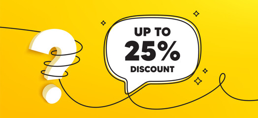 Up to 25 percent discount tag. Continuous line chat banner. Sale offer price sign. Special offer symbol. Save 25 percentages. Discount tag speech bubble message. Wrapped 3d question icon. Vector