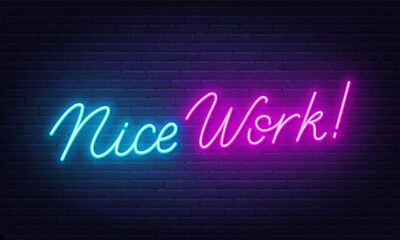 Obraz premium Nice Work neon sign on brick wall background.