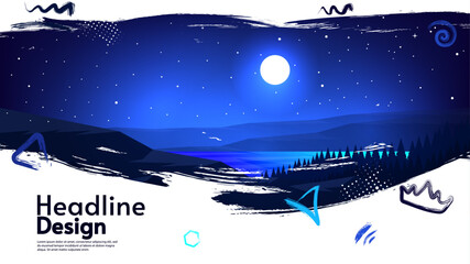 Hills with river and forest. Design for banner, wallpaper, poster, invitation. Vector illustration, flat style design. Night landscape illustration with paint brush overlay.	