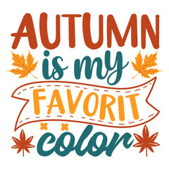 AUTUMN IS MY FAVORITE COLOR FALL SVG T-SHIRT DESIGN