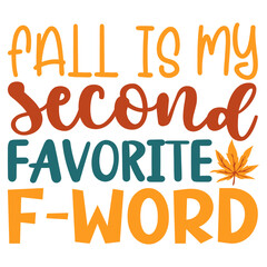 FALL IS MY SECOND FAVORITE F-WORD SVG T-SHIRT DESIGN