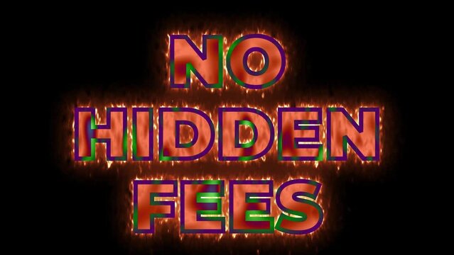 No hidden fee Text Words Burning with Fire on Black Background