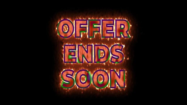 Offer Ends soon Text Words Burning with Fire on Black Background