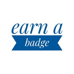 ''Earn a badge'' Lettering