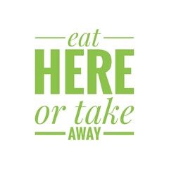 ''Eat here or take away'' Restaurant Lettering