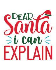 Fototapeta na wymiar Dear Santa i can explain, Christmas SVG, Funny Christmas Quotes, Winter SVG, Merry Christmas, Santa SVG, t shirts design, typography, vintage, Holiday shirt