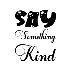 say something kind black letters quote
