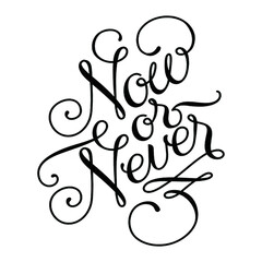 now or never notes on a white background