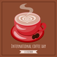 International coffee day illustration, poster, banner. 1 october. Cappuccino latte glace frappe mocha cup of coffee with coffee beans. Flat vector illustration