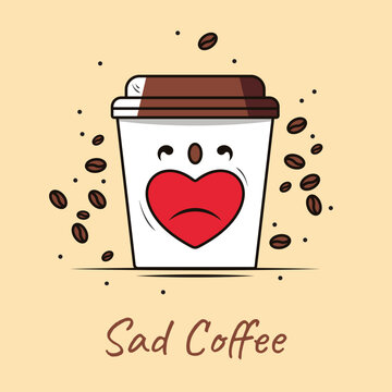 A cup of coffee with a picture of a heart with a cute facial expression of a sad face. Sad coffee.