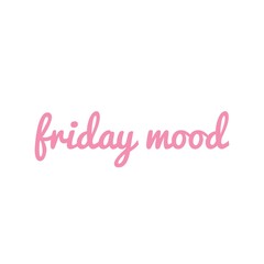 Obraz premium ''Friday Mood'' Lettering