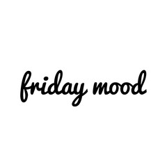 ''Friday Mood'' Lettering