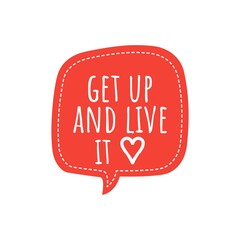 ''Get up and live it'' Motivational Quote Design