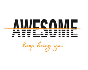 Decorative awesome slogan, vector illustration for fashion, poster, card designs