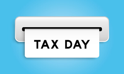 White coupon banner with word tax day from machine on blue color background