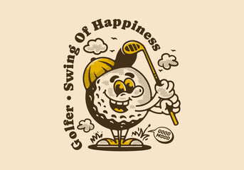 Golfer swing of happiness, mascot character illustration of golf ball holding a golf stick