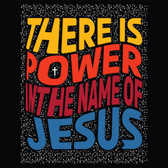 There is Power In The Name Of Jesus Vector T-shirt Design, Jesus Shirt, Long Sleeve Tee, Jesus Gift, Christian Shirt, Christian Gift, Christian Shirt