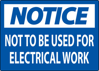 Fototapeta premium Notice Sign Not To Be Used For Electrical Work