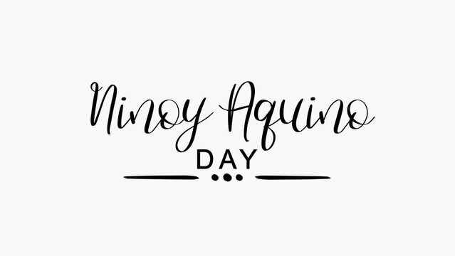 Ninoy Aquino Day Animation on White Background. Great for Ninoy Aquino Day Celebrations, lettering with alpha or transparent background, for banner, social media feed wallpaper stories