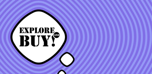 Speech bubble with Explore and buy text. Boom retro comic style. Pop art style. Vector line icon for Business and Advertising