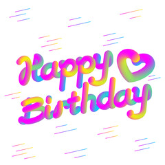 Lettering Happy Birthday. Bright 3D holographic letters and heart on a white background with lines. Vector illustration.