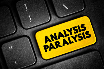 Analysis Paralysis - inability to make a decision due to over-thinking a problem, text concept...