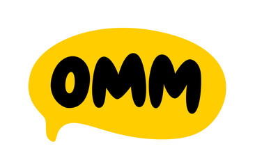 OMM speech bubble. Om text. Sacred sound, syllable, mantra. Invocation in Hinduism. Meditation sound om. Vector illustration. Hand drawn quote. Doodle phrase for print on shirt, card, poster