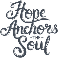 Digital png illustration of hope anchors the soul text on transparent background