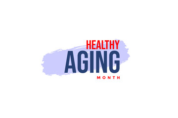 Healthy Aging Month background template Holiday concept