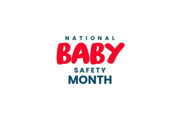 Baby Safety Month background template Holiday concept